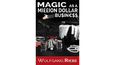 Magic as a Million Dollar Business de Wolfgang Riebe - Medios mixtos Descargar Wolfgang Riebe en Deinparadies.ch