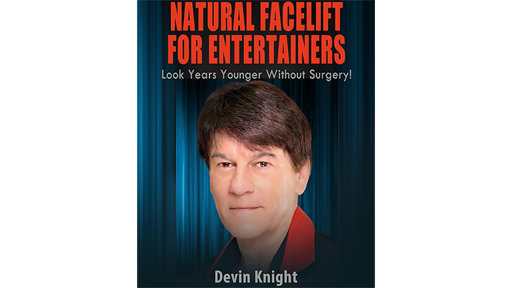Natural Facelift for Entertainers by Devin Knight - ebook Illusion Concepts - Devin Knight bei Deinparadies.ch