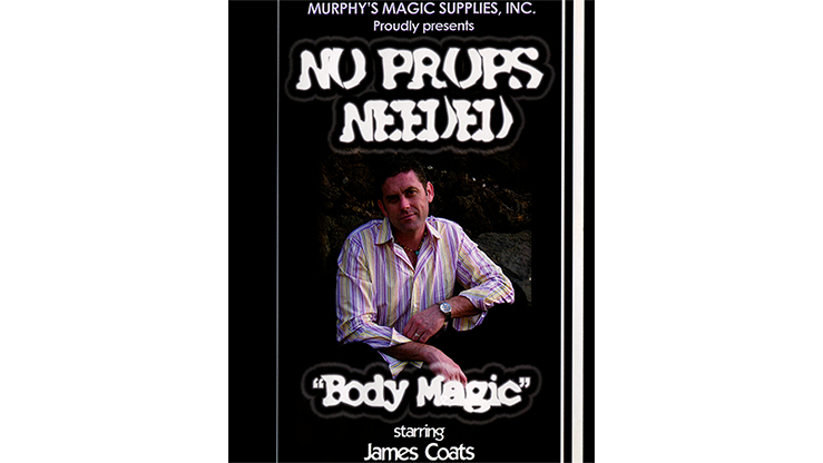 No Props Needed (Body Magic) by James Coats - Video Download Murphy's Magic Deinparadies.ch