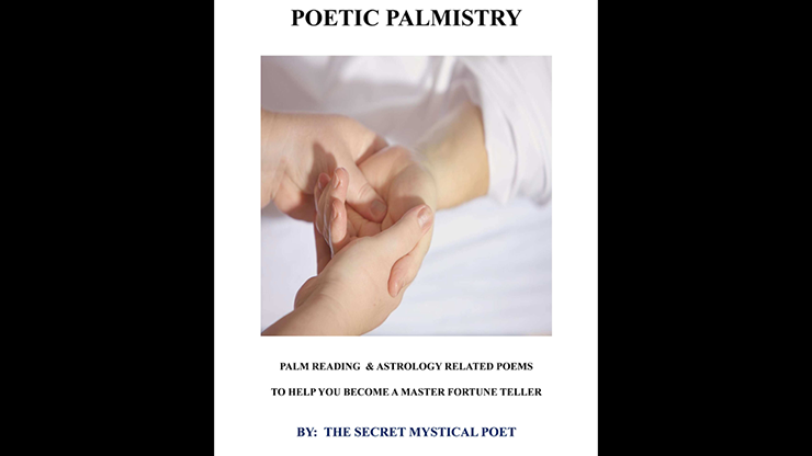 POETIC PALMISTRY - PALM READING & ASTROLOGY RELATED POEMS TO HELP YOU BECOME A MASTER FORTUNE TELLER| THE SECRET MYSTICAL POET & JONATHAN ROYLE - Ebook Jonathan Royle at Deinparadies.ch