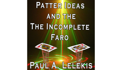 Patter Ideas and The Incomplete Faro par Paul A. Lelekis - ebook Paul A. Lelekis sur Deinparadies.ch