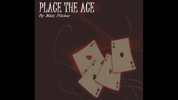 Place the Ace by Matt Pilcher - Video Download Matt Pilcher at Deinparadies.ch