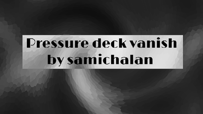 Pressure Deck Vanish by Samichalan - Video Download HERICHER Sacha bei Deinparadies.ch