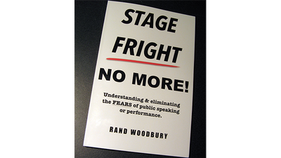 STAGE FRIGHT - NO MORE! by Rand Woodbury Rand Woodbury-Illusionworks Publications Deinparadies.ch