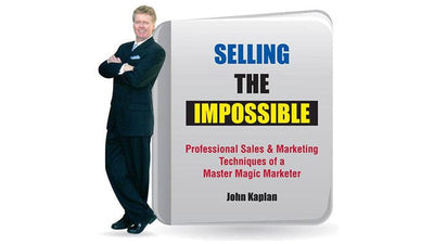 Selling the Impossible by John Kaplan Abracadabra Show Productions, Inc. at Deinparadies.ch