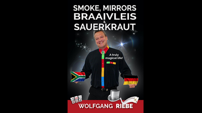 Smoke, Mirrors, Braaivleis & Sauerkraut by Wolfgang Riebe - ebook Wolfgang Riebe Deinparadies.ch