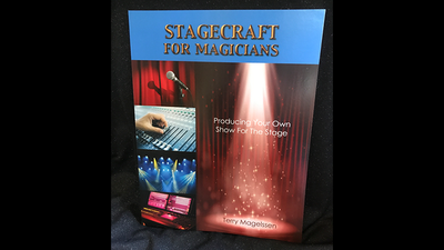 Stagecraft For Magicians: produrre il proprio spettacolo per il palcoscenico di Terry Magelssen Amazing Productions, LLC Deinparadies.ch