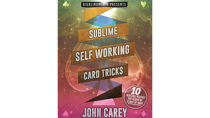 Sublime Self Working Card Tricks by John Carey - Video Download Big Blind Media at Deinparadies.ch