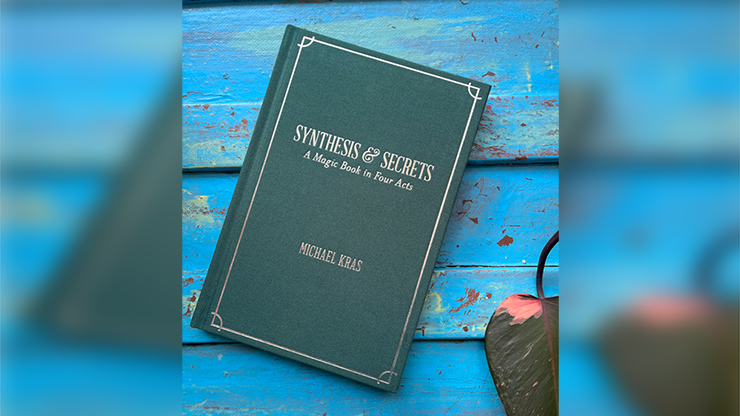 Synthesis and Secrets: A Magic Book in Four Acts | Michael Kras