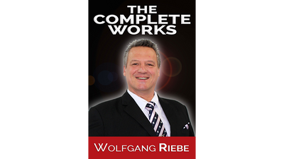 The Complete Works by Wolfgang Riebe - ebook Wolfgang Riebe bei Deinparadies.ch