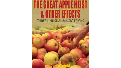 The Great Apple Heist par Devin Knight - ebook Illusion Concepts - Devin Knight sur Deinparadies.ch