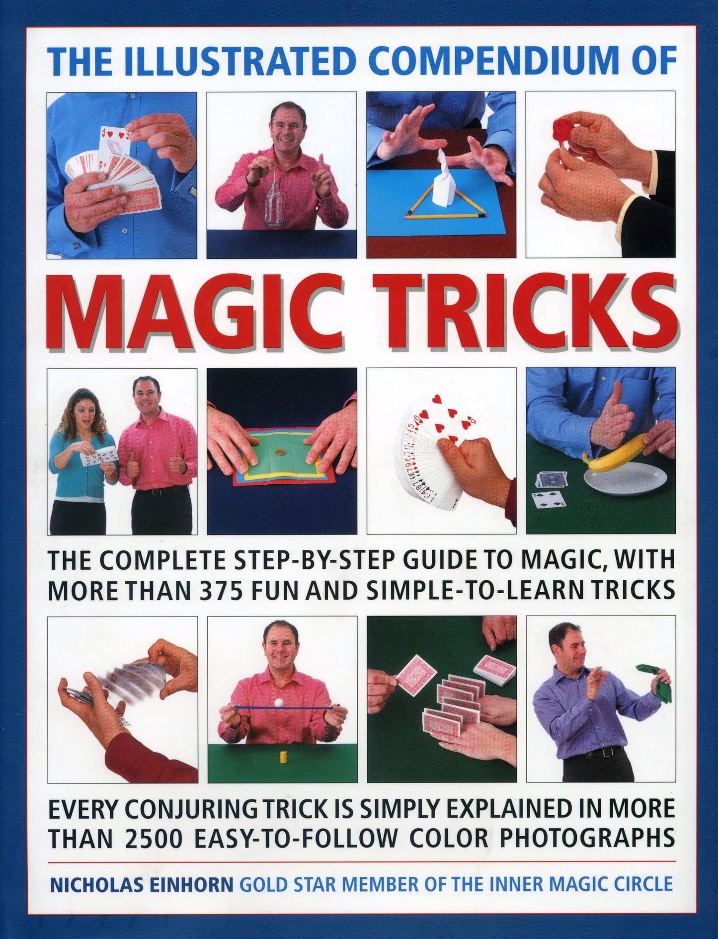 The Illustrated Compendium of Magic Tricks: The complete step-by-step guide to magic, with more than 320 fun and fully accessible tricks