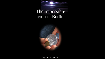 The Impossible Coin in Bottle by Ray Roch - ebook Ray Roch bei Deinparadies.ch