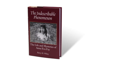 The Indescribable Phenomenon by Barry Wiley (Anna Eva Fay Bio) Penguin Magic bei Deinparadies.ch