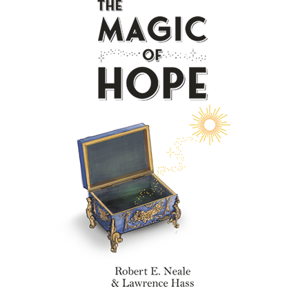 The Magic of Hope | Robert E. Neale and Lawrence Hass-Larry Hass-Deinparadies.ch