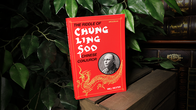 The Riddle of Chung Ling Soo by Will Dexter Ed Meredith Deinparadies.ch
