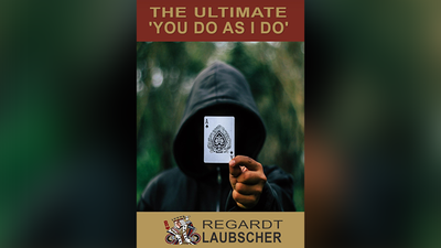 The Ultimate "You do as I do" Card Trick By Regardt Laubscher - ebook Regardt Laubscher bei Deinparadies.ch