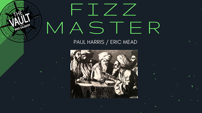 The Vault - Fizz Master by Paul Harris and Eric Mead - Video Download Paul Harris Presents bei Deinparadies.ch