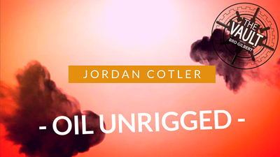 The Vault - Oil Unrigged by Jordan Cotler and Big Blind Media - Video Download Big Blind Media at Deinparadies.ch