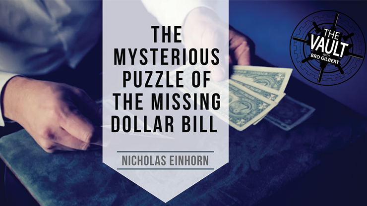 The Vault - The Mysterious Puzzle of the Missing Dollar Bill by Nicholas Einhorn - Video Download Murphy's Magic Deinparadies.ch