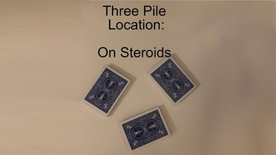 Three Pile Location: On Steroids | Unnamed Magician video and PDF - Video Download-Unmasked Magician-Deinparadies.ch