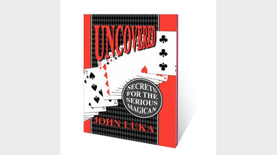 Uncovered Secrets For The Serious Magician | John Luka John Luka Magic bei Deinparadies.ch