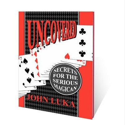 Uncovered Secrets For The Serious Magician | John Luka John Luka Magic bei Deinparadies.ch