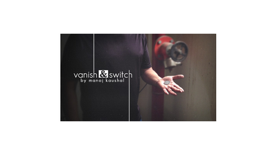 Vanish & Switch by Manoj Kaushal - - Video Download Manoj Kaushal at Deinparadies.ch
