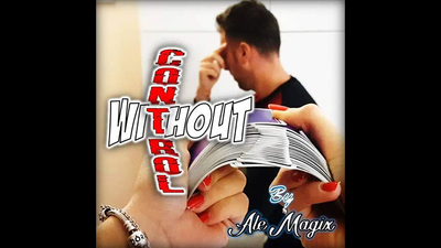 Without Control | Ale Magix ing - Video Download MyMagic di A.Aloise bei Deinparadies.ch