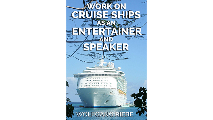 Working On Cruise Ships as an Entertainer & Speaker by Wolfgang Riebe - ebook Wolfgang Riebe bei Deinparadies.ch