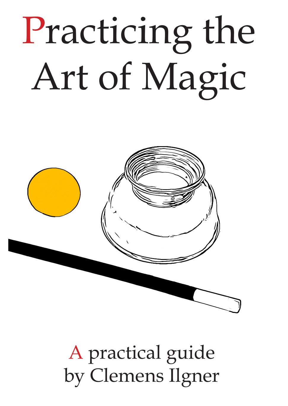 Practicing the Art of Magic | Clemens Ilgner