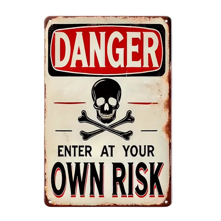 Metallschild | Danger Enter at Your Own Risk