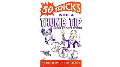 50 Tricks with a Thumb Tip by Milbourne Christopher EZRobbins Deinparadies.ch