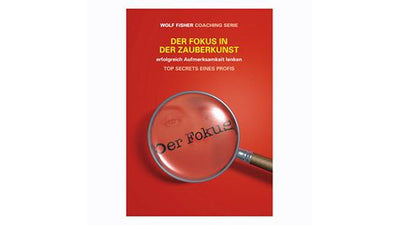 Fokus in der Zauberkunst by Wolf Fisher Wolf Fisher bei Deinparadies.ch