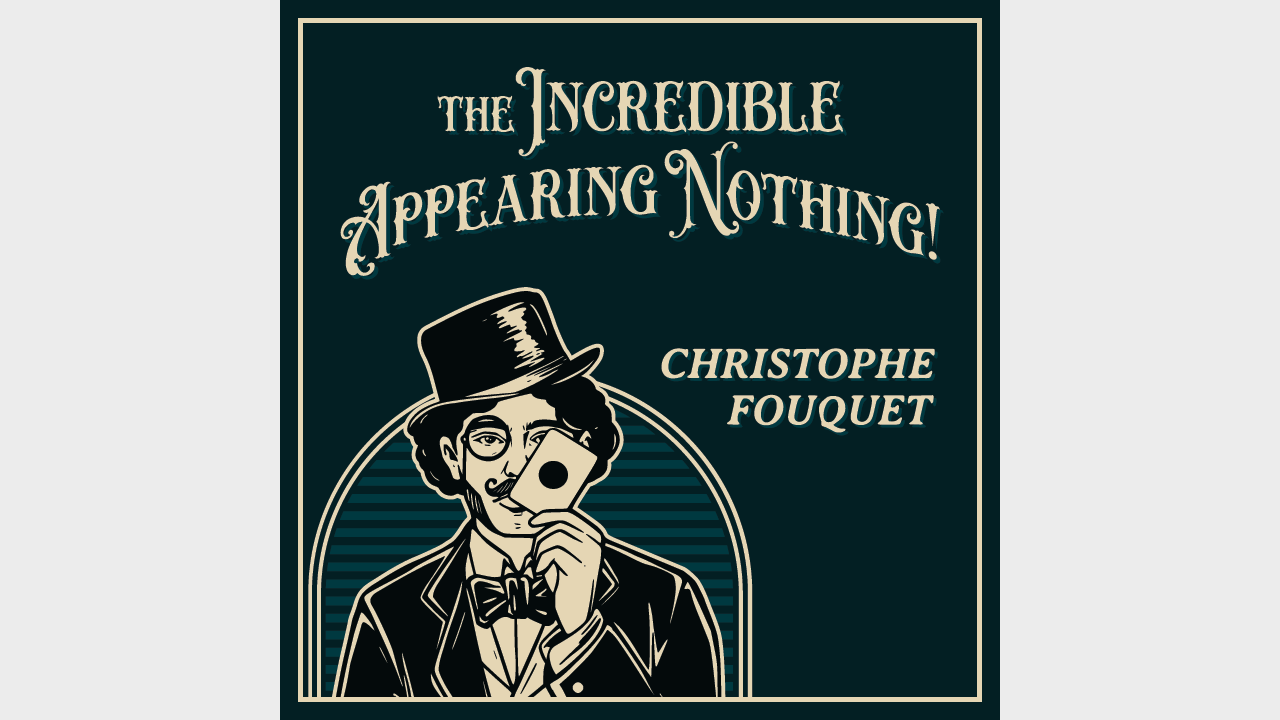 Incredible Appearing Nothing | Christophe Fouquet Penguin Magic at Deinparadies.ch