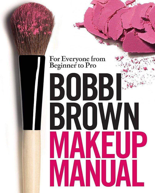 Bobbi Brown Makeup Manual (engl.) Deinparadies.ch bei Deinparadies.ch