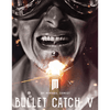 Bullet Catch V by Mikhail Shmidt Bond Lee Deinparadies.ch
