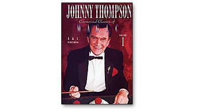 Johnny Thompson's Commercial Classics of Magic Volume 1 