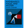 Mathematics, Magic and Mystery by Martin Gardner Dover Publications bei Deinparadies.ch